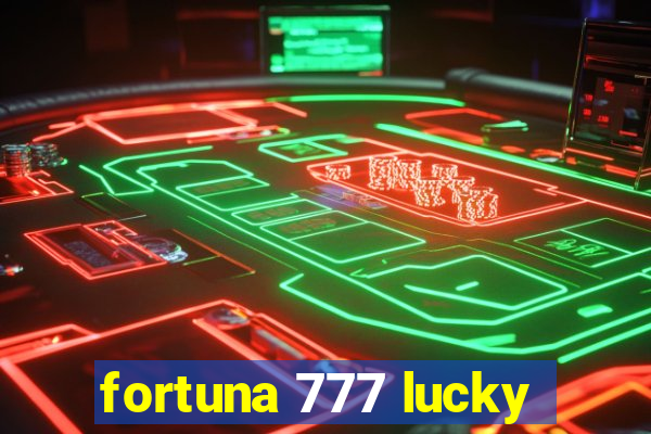 fortuna 777 lucky